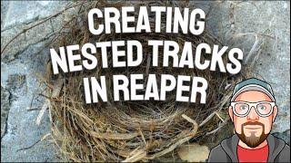 Creating Nested Tracks in REAPER