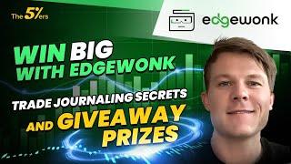 Win Big with Edgewonk: Trade Journaling Secrets and Giveaway Prizes - The5ers Live Trading Room