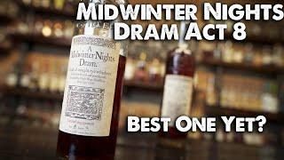 A Midwinters Night Dram Act 8 Whiskey Review! Breaking the seal EP#130