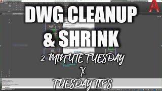 AutoCAD How To Cleanup DWG files and Make Them Smaller!  - 2 Minute Tuesday