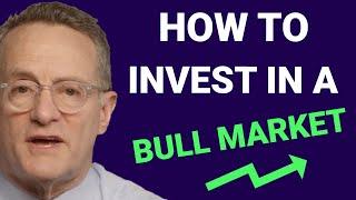 How to Invest in a BULL Market | Howard Marks