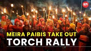 Manipur: Meira Paibis take out torch rally to demand NRC, end to SoO