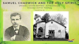 Samuel Chadwick and the Holy Spirit (Steven Knipping) | Hosanna Porirua