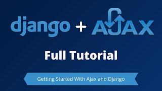 Django + Ajax Full Tutorial Course