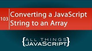 Converting a JavaScript String to an Array