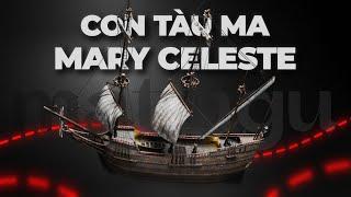 Bí ẩn CON TÀU MA Mary Celeste. Những thủy thủ đã đi đâu?!!