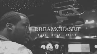 [FREE] Meek Mill Type Beat 2017 "Dreamchaser" (Prod. Mason Taylor)