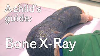 A child's guide to hospital: Bone X-Ray