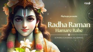 Radha Raman Hamare Rahe - Soulful Krishna Bhajan | Sonika | राधा रमण हमारे रहे | New Age Bhajan