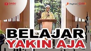 BELAJAR YAKIN AJA - USTADZ YUSUF MANSUR