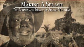 Making A Splash | The Full History of Splash Mountain