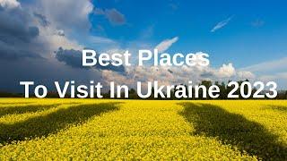 Best Places To Visit In Ukraine 2023 - Lesson about places of Ukraine