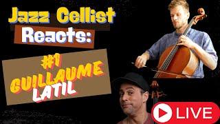 Jazz Cellist Reacts!  Vol 1 Guillaume Latil