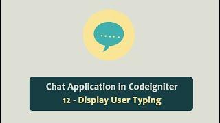 Chat Application in Codeigniter - Display User is Typing or Not