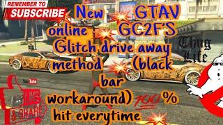 NewGTAV onlineGC2F’S Glitch drive away method(black bar workaround)%consistent