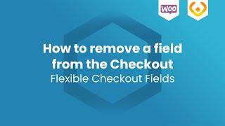 How to remove fields from checkout | Flexible Checkout Fields