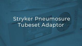 Stryker Tubeset Adaptor: How to Use Non-Proprietary Tubing on the Pneumosure High Flow Insufflator