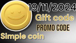 SIMPLE COIN 🪙 daily gift code  promo code 🪙  today 19 November 2024