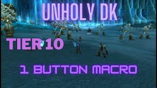 Unholy DK One Button Macro Pve Tier 10 Wotlk