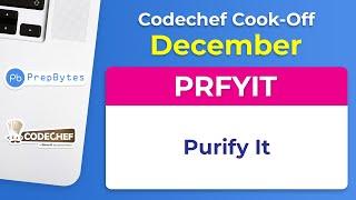 Codechef December Cook-Off 2019 | Purify It | PRFYIT | Competitive Programming