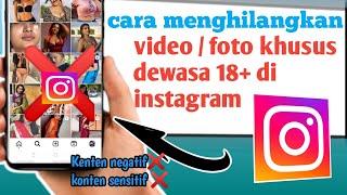 cara menghilangkan posting gambar dan video yang tidak baik di instagram