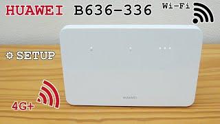 HUAWEI B636-336 4G+ Router Wi-Fi 6 Dual Band • Unboxing, installation, configuration and test