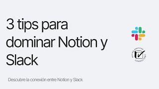  Descubre estos 3 TRUCOS para dominar NOTION y SLACK