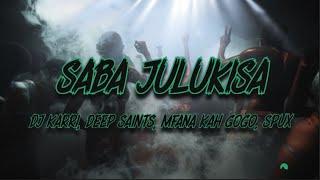 DJ Karri, Deep Saints, Mfana Kah Gogo, Spux - Saba Julukisa (Lyrics)