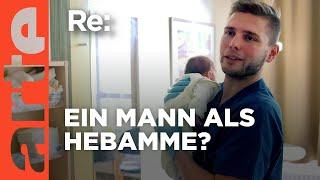 Die Hebamme ist ein Mann! | ARTE RE: