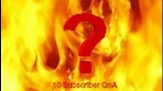 10 Subscriber QnA!