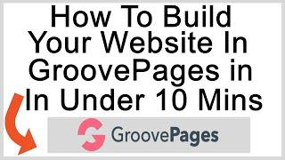How To Build Your Website in GroovePages in Under 10 Minutes Even if you Have Never Built a Website