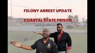 Felony Arrest Update | Coastal State Prison | Out of Control Warden & Police