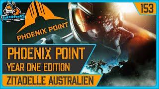 PHOENIX POINT | #153 Zitadelle Australien (Playthrough / deutsch)