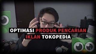 Cara Terbaru Optimasi Judul Pencarian Produk & Iklan Anti Boncos Tokopedia !