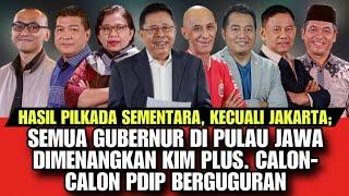 HASIL SEMENTARA. KECUALI JKT, SEMUA GUB DI PULAU JAWA DIMENANGKAN KIM +. CALON PDI-P BERGUGURAN