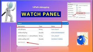 Watch Panel in debug mode | UiPath debugging techniques | watch variable , argument , values