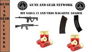 DIY SAIGA 12 and VR80 Magazine Loader