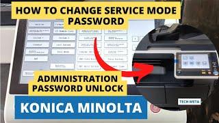 HOW TO CHANGE SERVICE MODE PASSWORD || AND HOW TO UNLOCK ADMINISTRATION PASSWORD ON KONICA MINOLTA