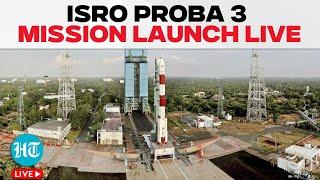 Live From Sriharikota: ISRO Proba-3 mission launch LIVE | Proba-3 Launch Live | ISRO Live