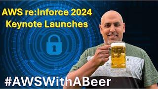 Top 5 AWS re:Inforce 2024 Keynote Launches and highlights