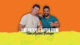 Samet Kurtuluş ft. Bahtiyar Özdemir - Tüm Aşıklar Buraya (Official Audio)