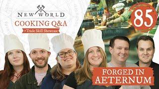 New World: Forged in Aeternum - Cooking Q&A + Trade Skill Showcase