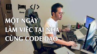 Một ngày làm việc tại nhà (Work From Home) cùng Code Dạo - Coding Life