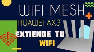 HUAWEI AX3 | WIFI MESH