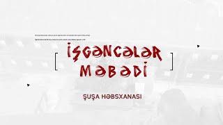 "İşgəncələr məbədi - Şuşa həbsxanası" sənədli filmi