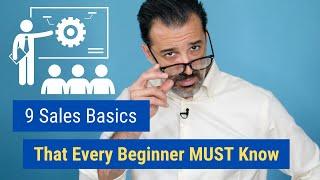 9 Sales Basics that Every Beginner MUST Know