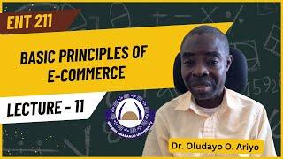 Lecture 11-ENT211: Basic Principles of e-Commerce | Dr Oludayo Ariyo | OOU GNS