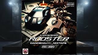 DJ DOTCOM PRESENTS ROOSTER DANCEHALL MIX (NOV - 2024) (EXPLICIT)