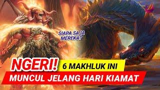 SELAIN DAJJAL !! INI 6 SOSOK YANG AKAN MUNCUL JELANG HARI KIAMAT