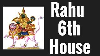 Rahu 6th house (North Node in 6th House)